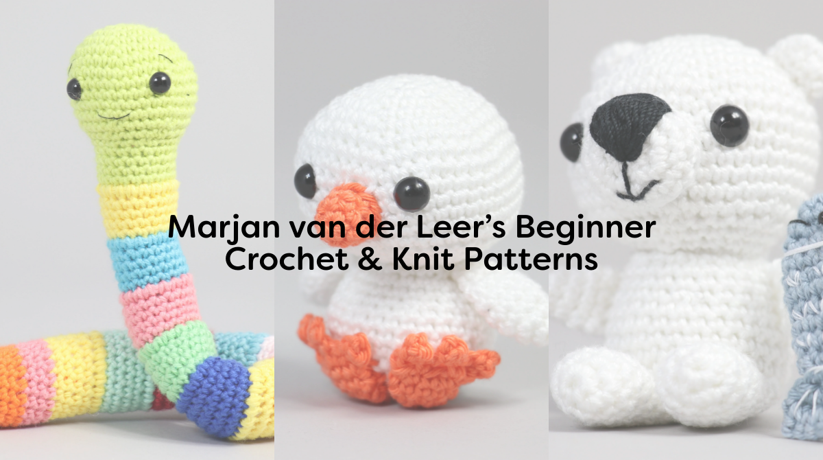 Marjan van der Leer’s Beginner Crochet & Knit Patterns