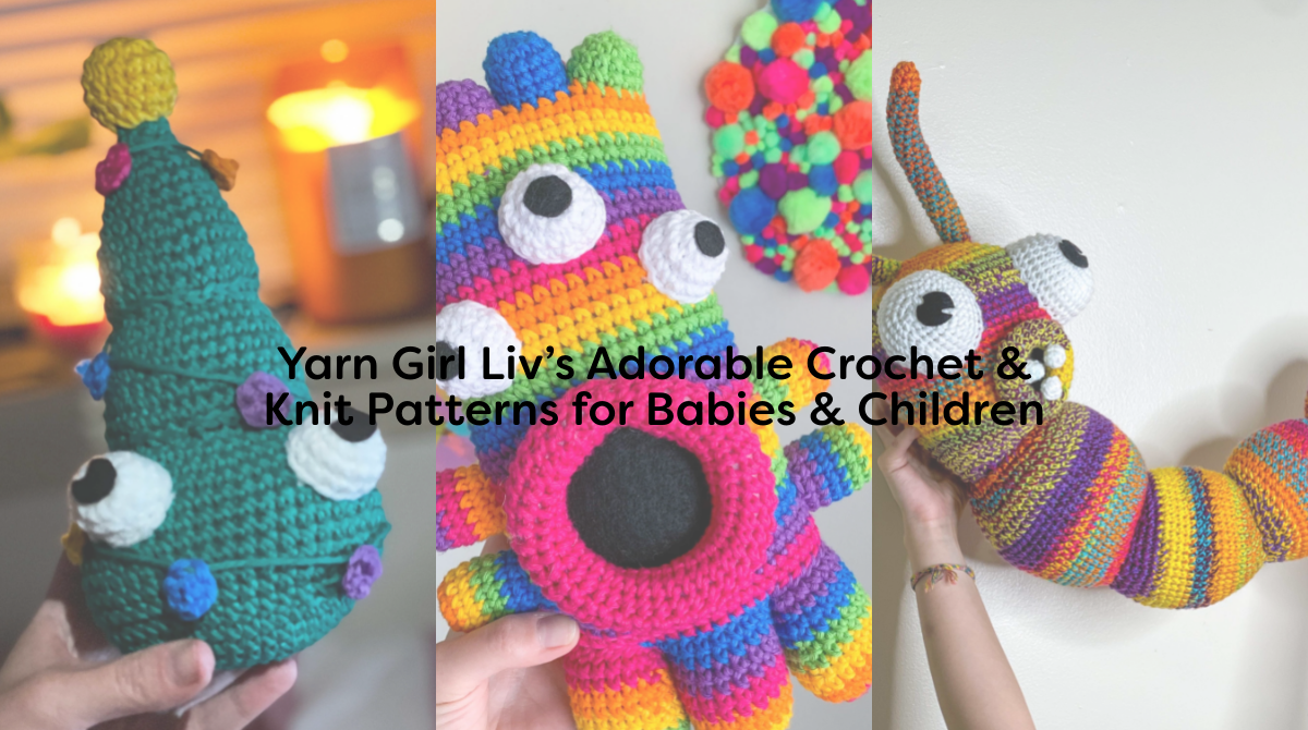 Yarn Girl Liv’s Adorable Crochet & Knit Patterns for Babies & Children