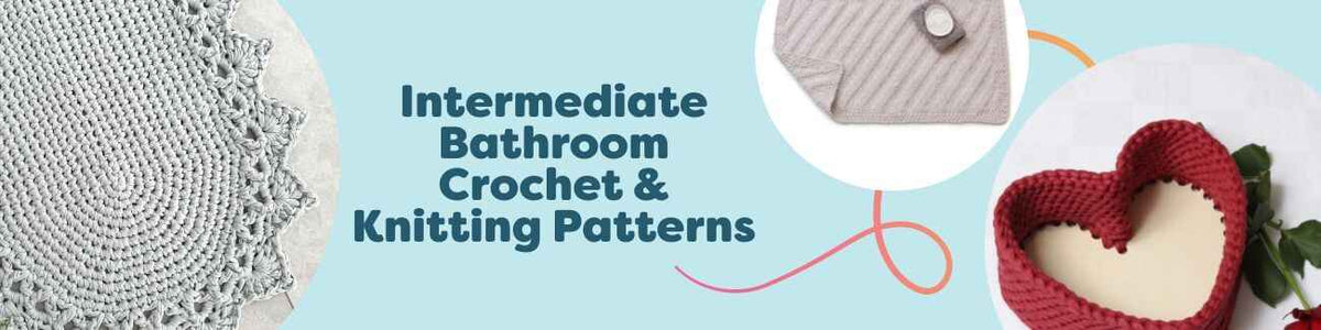 Intermediate Bathroom Crochet & Knitting Patterns