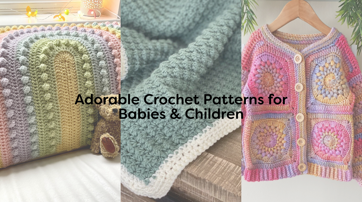 Adorable Crochet Patterns for Babies & Children