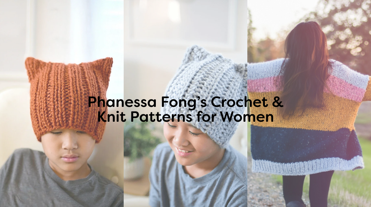 Phanessa Fong’s Crochet & Knit Patterns for Women