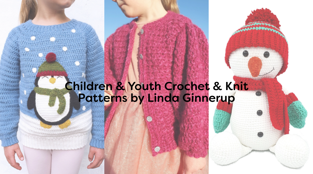 Children & Youth Crochet & Knit Patterns by Linda Ginnerup