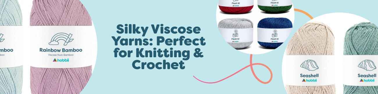 Silky Viscose Yarns: Perfect for Knitting & Crochet