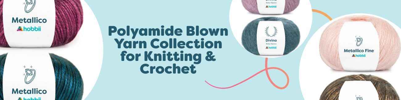 Polyamide Blown Yarn Collection for Knitting & Crochet