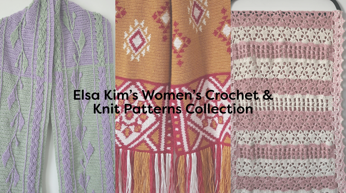 Elsa Kim’s Women’s Crochet & Knit Patterns Collection
