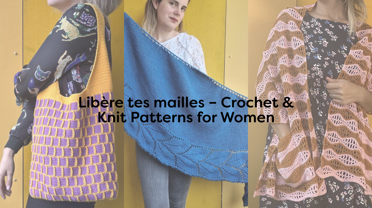 Libère tes mailles – Crochet & Knit Patterns for Women
