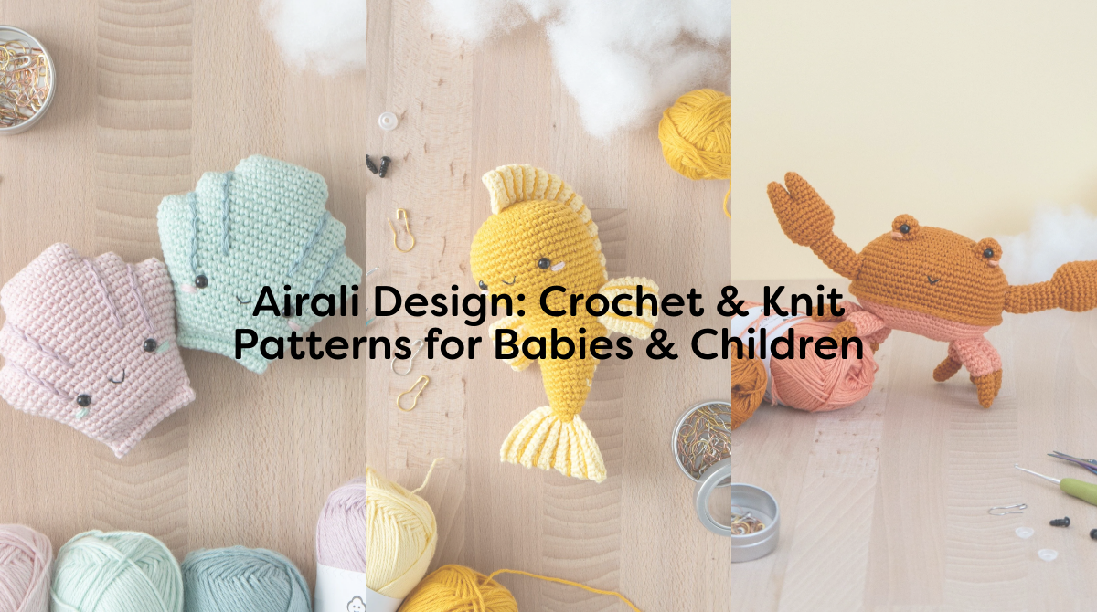 Airali Design: Crochet & Knit Patterns for Babies & Children