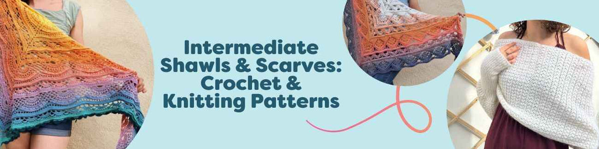 Intermediate Shawls & Scarves: Crochet & Knitting Patterns