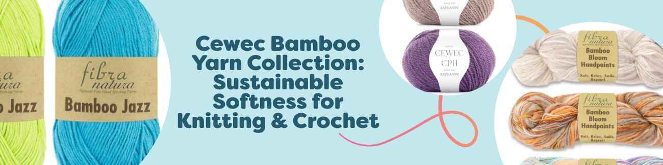 Cewec Bamboo Yarn Collection: Sustainable Softness for Knitting & Crochet