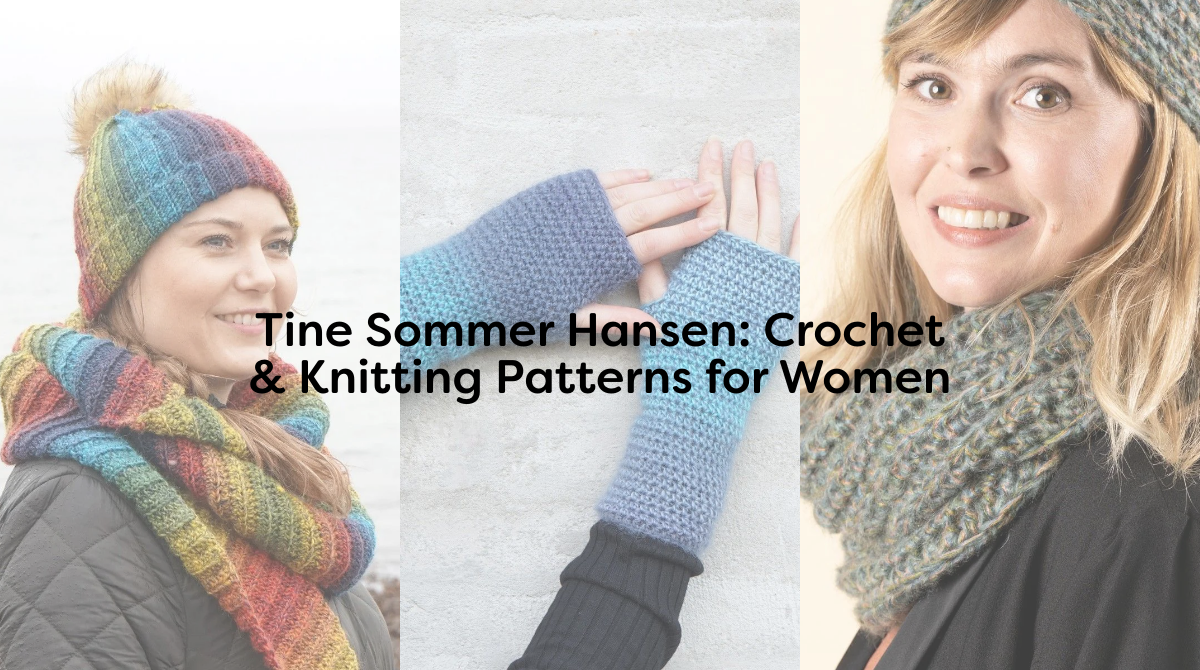 Tine Sommer Hansen: Crochet & Knitting Patterns for Women