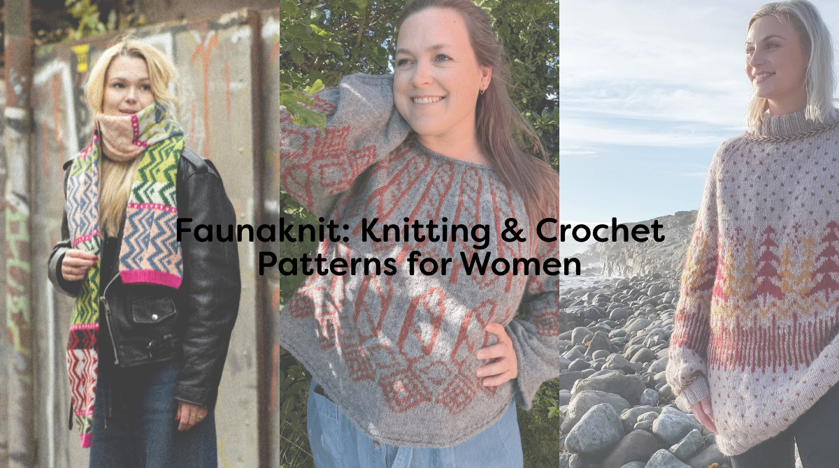 Faunaknit: Knitting & Crochet Patterns for Women