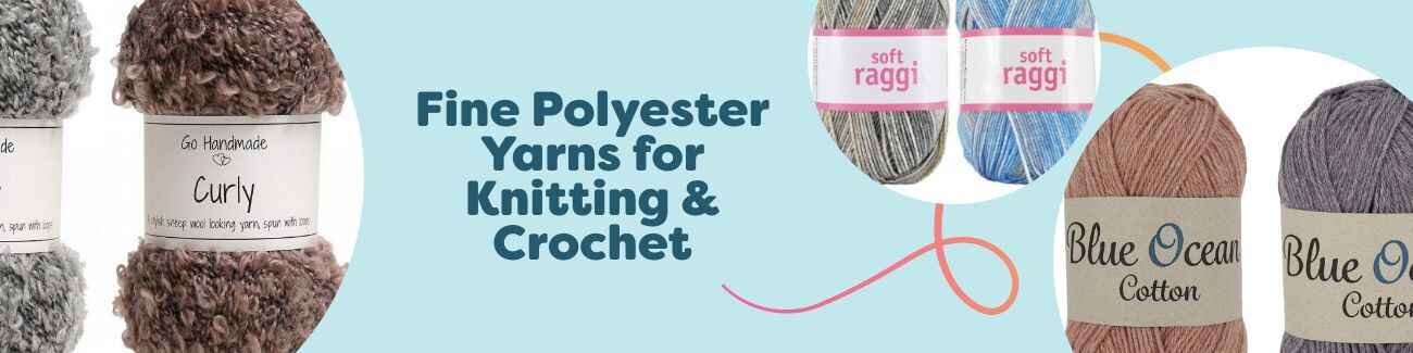 Fine Polyester Yarns for Knitting & Crochet