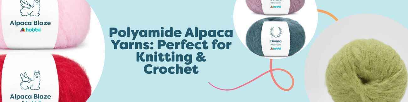 Polyamide Alpaca Yarns: Perfect for Knitting & Crochet