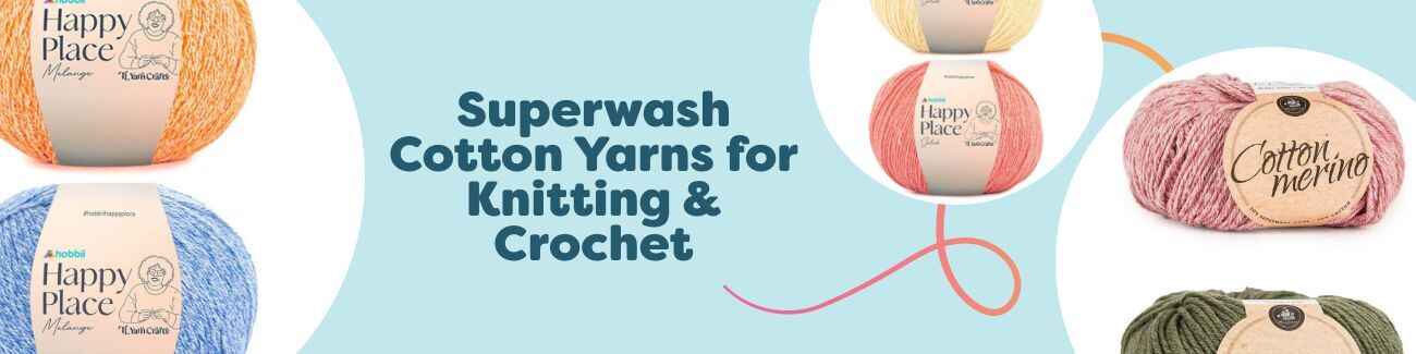 Superwash Cotton Yarns for Knitting & Crochet