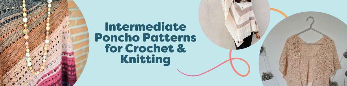 Intermediate Poncho Patterns for Crochet & Knitting