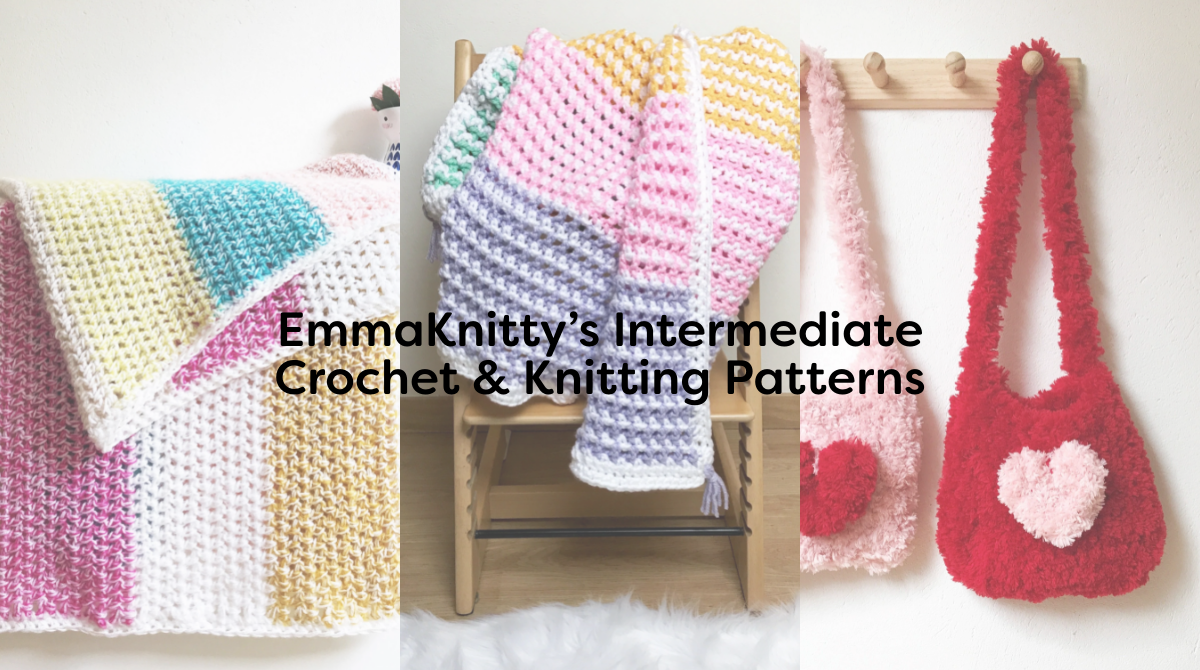EmmaKnitty’s Intermediate Crochet & Knitting Patterns