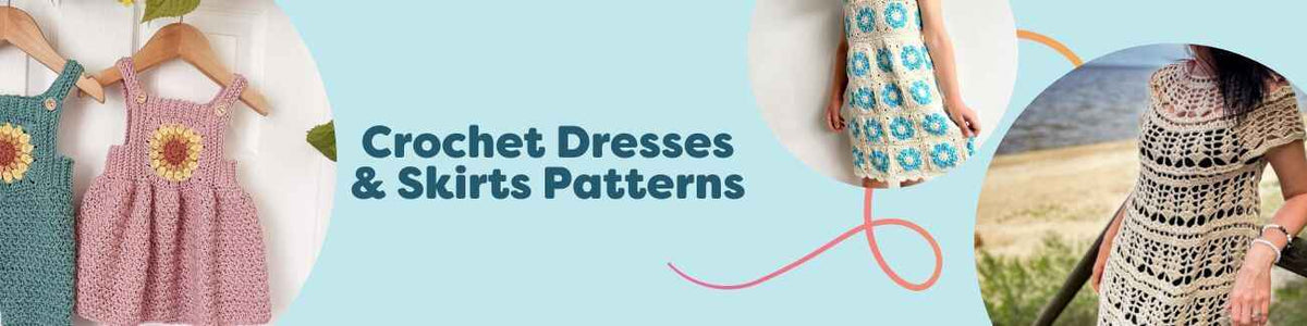Crochet Dresses & Skirts Patterns