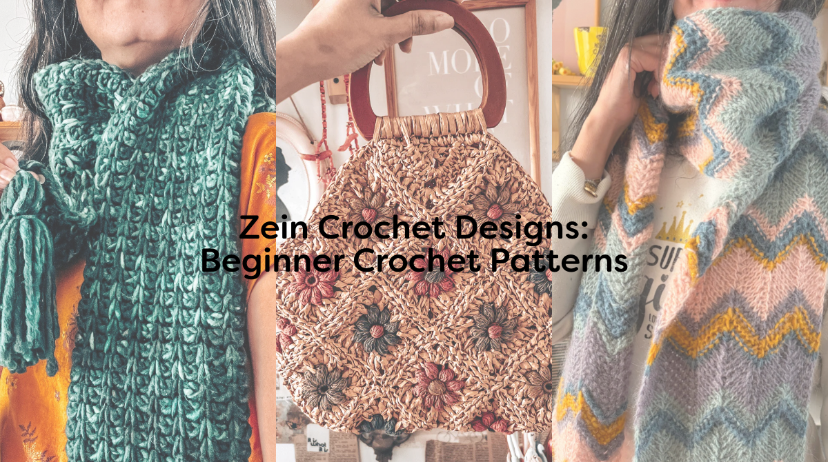 Zein Crochet Designs: Beginner Crochet Patterns