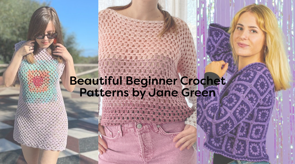 Beautiful Beginner Crochet Patterns by Jane Green