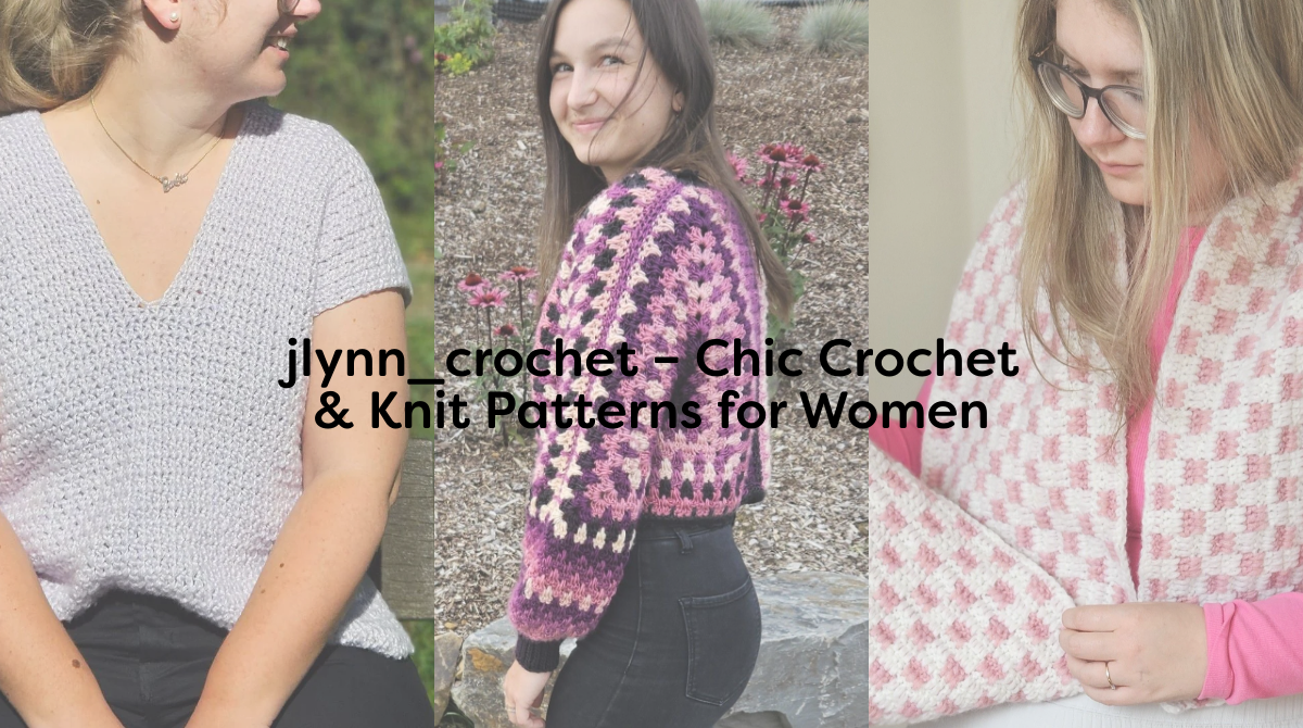 jlynn_crochet – Chic Crochet & Knit Patterns for Women