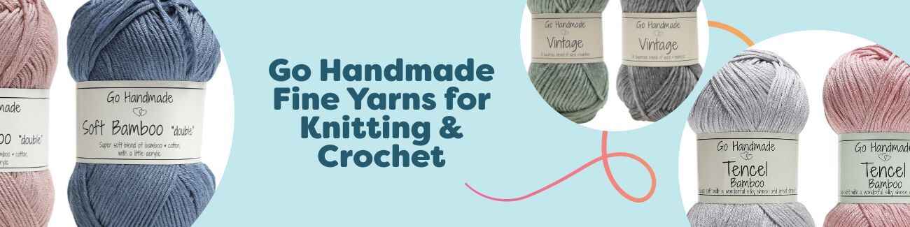 Go Handmade Fine Yarns for Knitting & Crochet