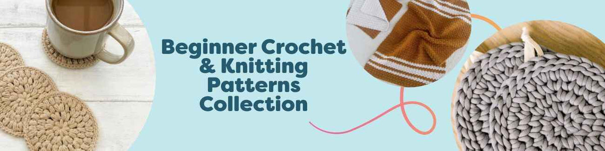 Beginner Crochet & Knitting Patterns Collection