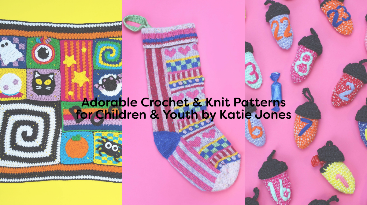 Adorable Crochet & Knit Patterns for Children & Youth by Katie Jones