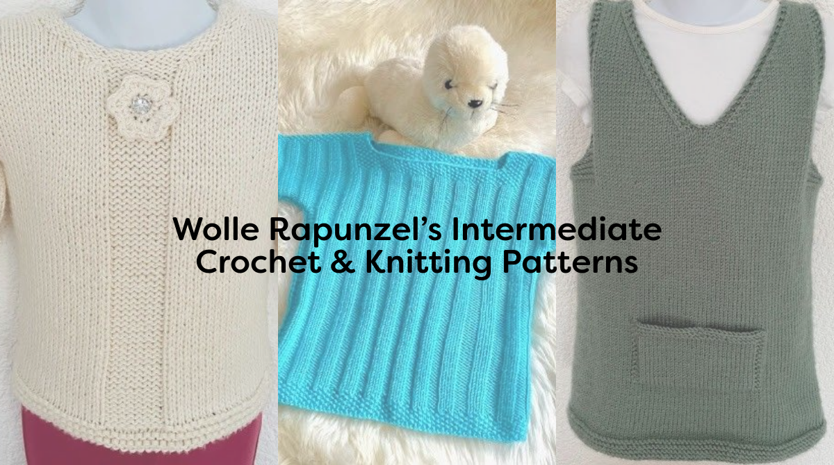 Wolle Rapunzel’s Intermediate Crochet & Knitting Patterns