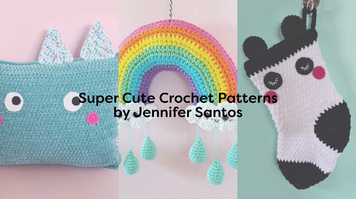Super Cute Crochet Patterns by Jennifer Santos