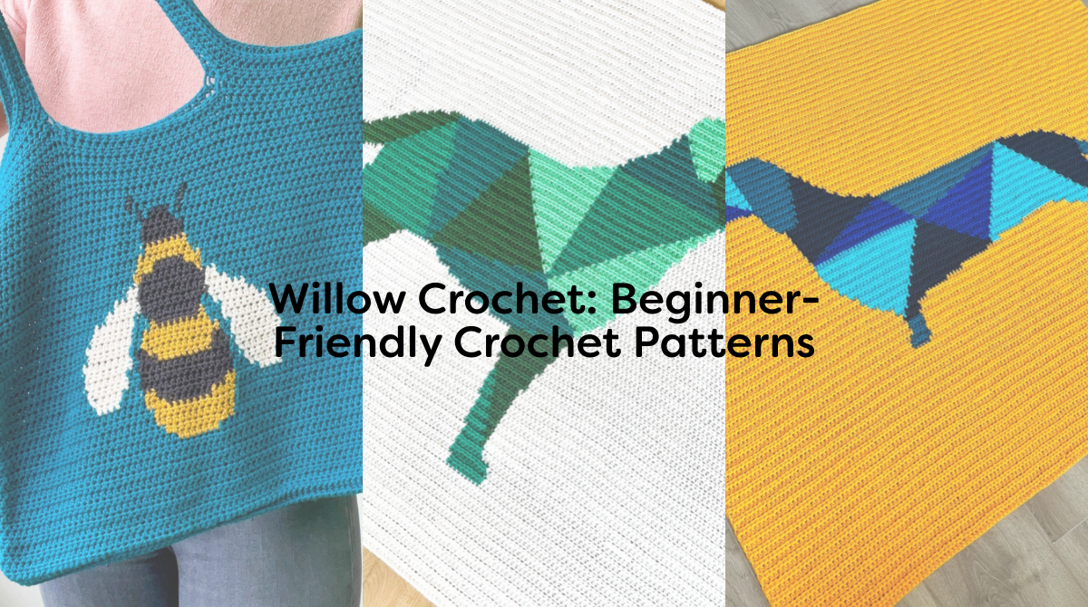 Willow Crochet: Beginner-Friendly Crochet Patterns