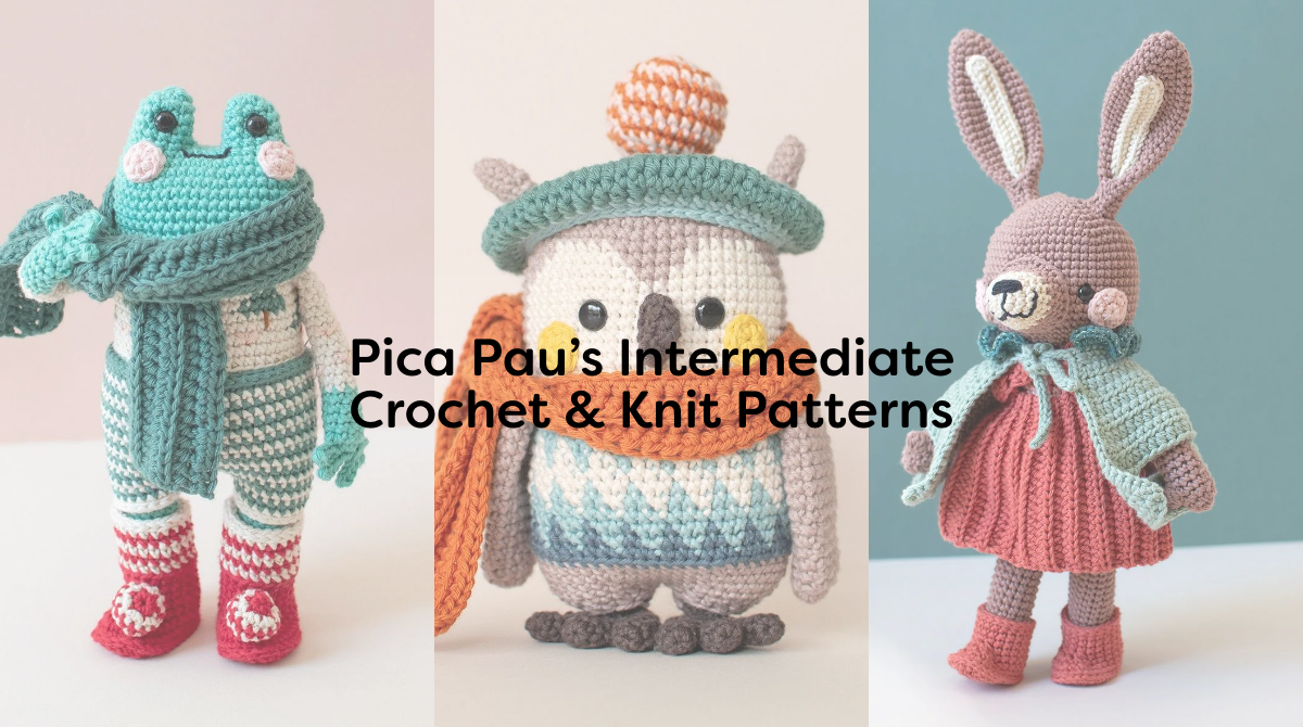 Pica Pau’s Intermediate Crochet & Knit Patterns