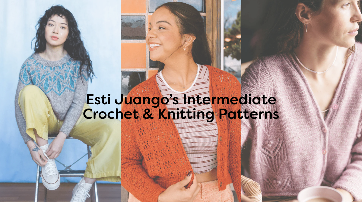 Esti Juango’s Intermediate Crochet & Knitting Patterns