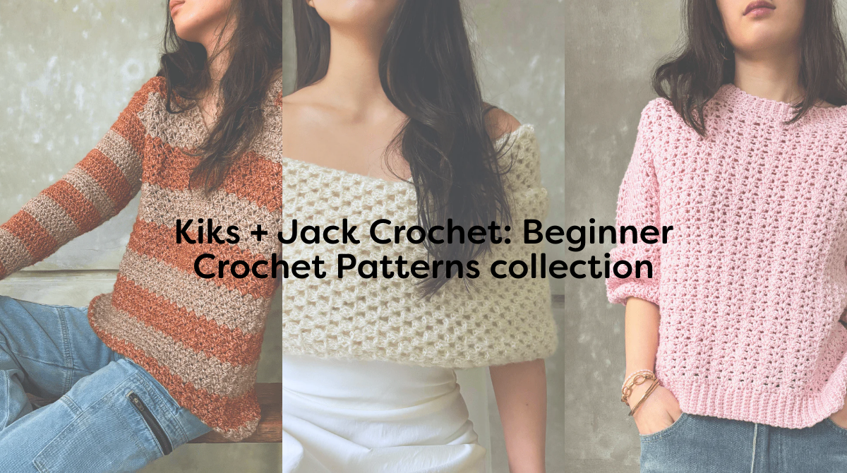 Kiks + Jack Crochet: Beginner Crochet Patterns collection