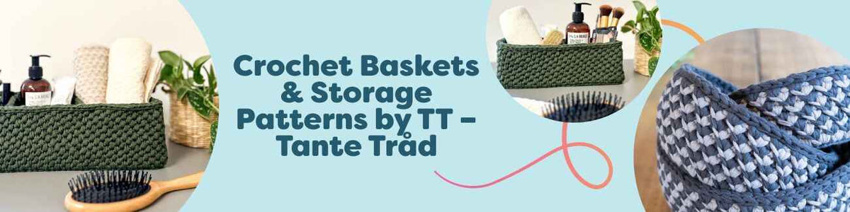 Crochet Baskets & Storage Patterns by TT – Tante Tråd