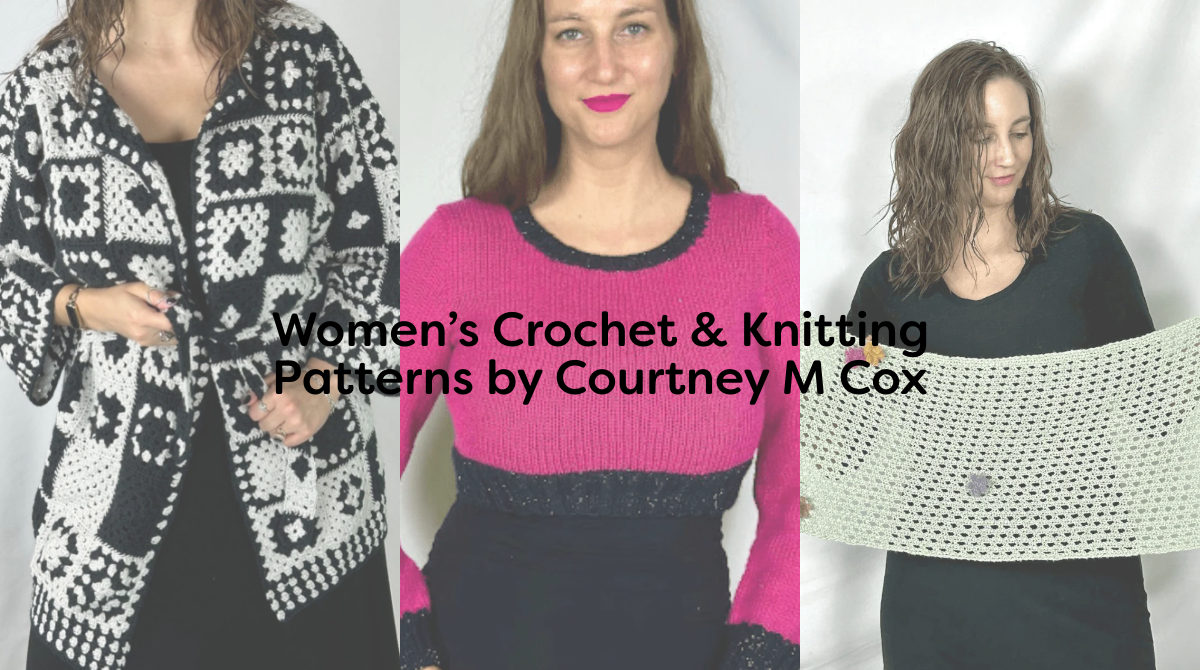 Women’s Crochet & Knitting Patterns by Courtney M Cox