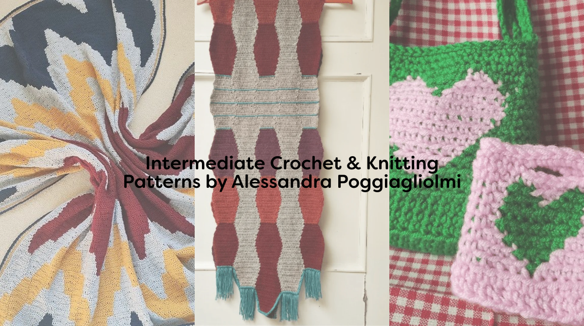 Intermediate Crochet & Knitting Patterns by Alessandra Poggiagliolmi