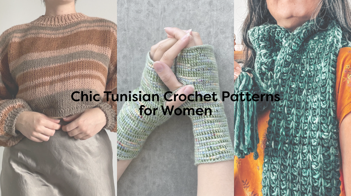 Chic Tunisian Crochet Patterns for Women