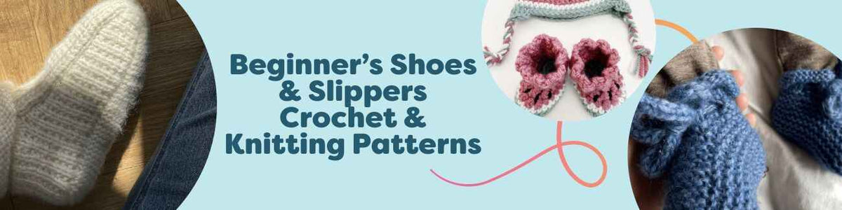 Beginner’s Shoes & Slippers Crochet & Knitting Patterns