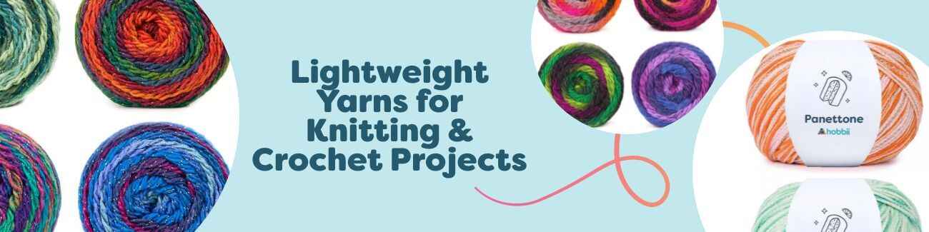Lightweight Yarns for Knitting & Crochet Projects