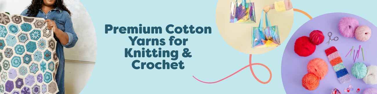 Premium Cotton Yarns for Knitting & Crochet