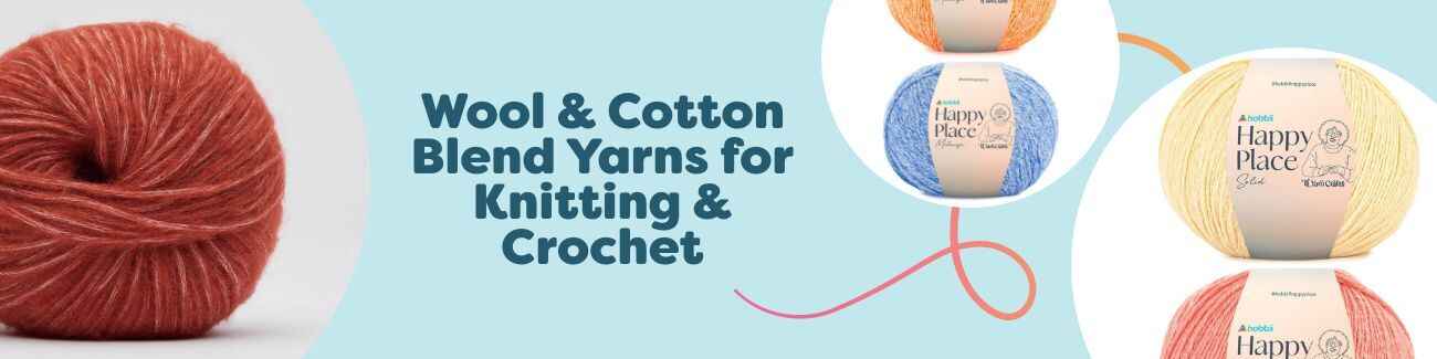 Wool & Cotton Blend Yarns for Knitting & Crochet
