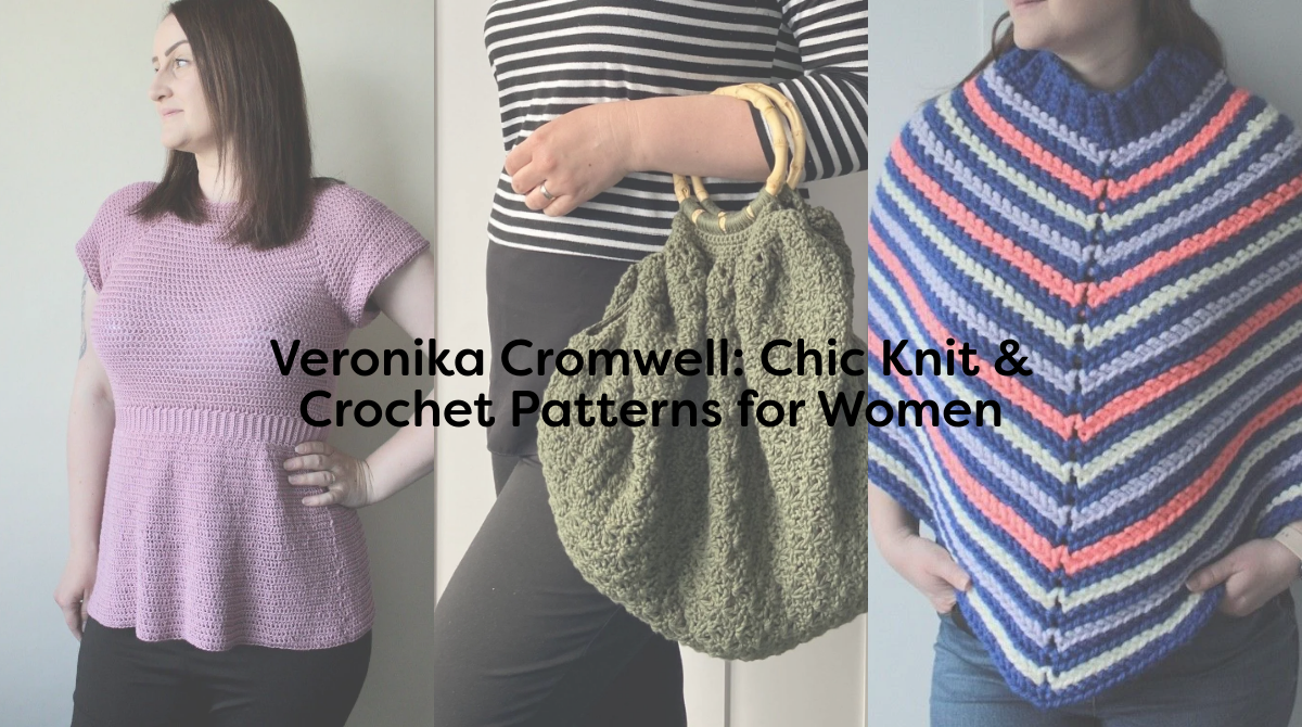 Veronika Cromwell: Chic Knit & Crochet Patterns for Women