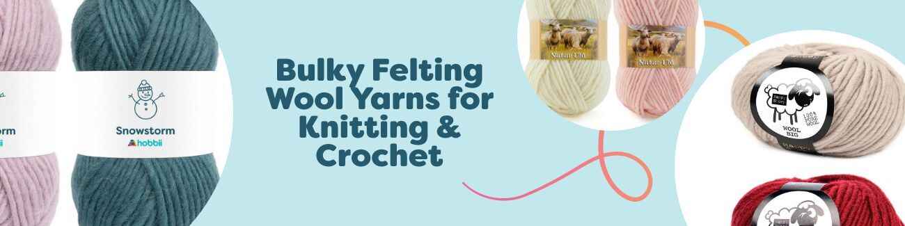 Bulky Felting Wool Yarns for Knitting & Crochet
