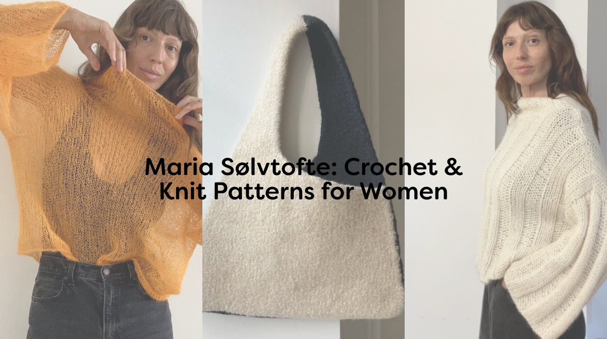 Maria Sølvtofte: Crochet & Knit Patterns for Women