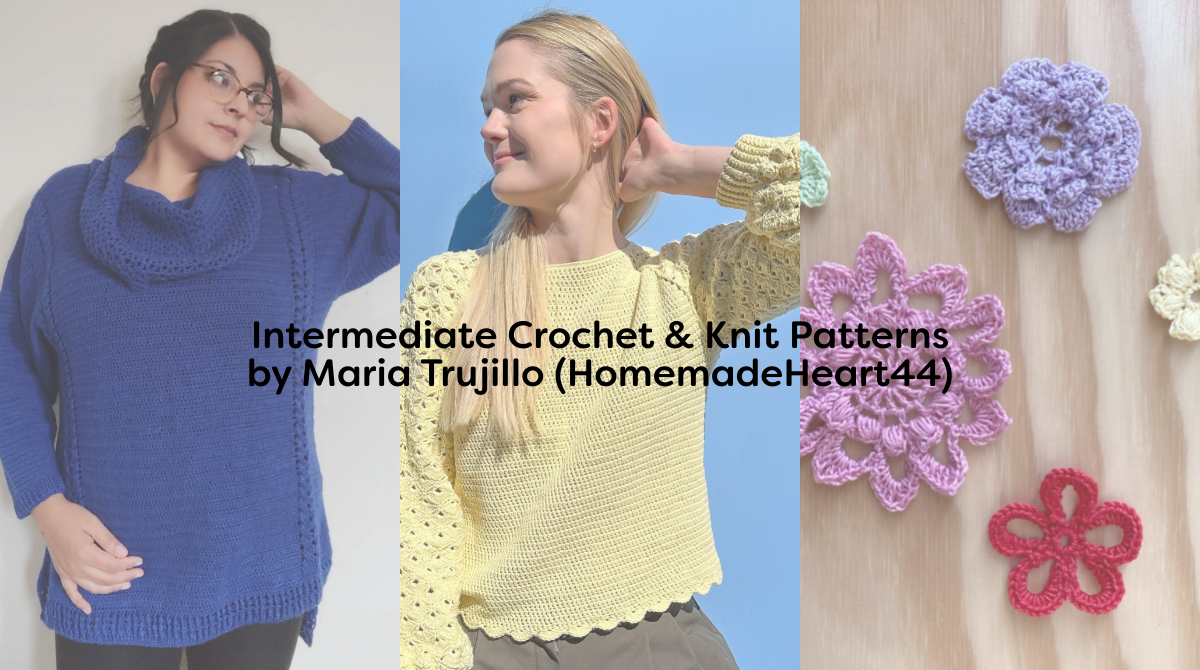 Intermediate Crochet & Knit Patterns by Maria Trujillo (HomemadeHeart44)