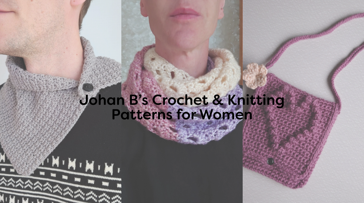 Johan B’s Crochet & Knitting Patterns for Women