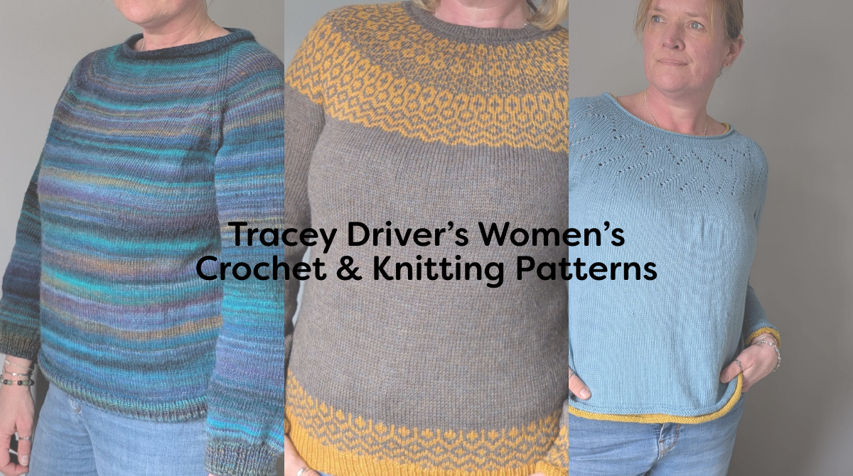 Tracey Driver’s Women’s Crochet & Knitting Patterns
