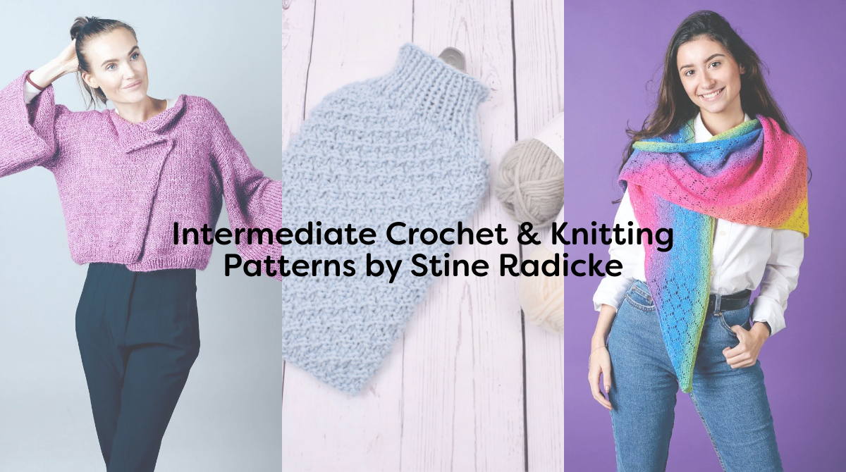 Intermediate Crochet & Knitting Patterns by Stine Radicke