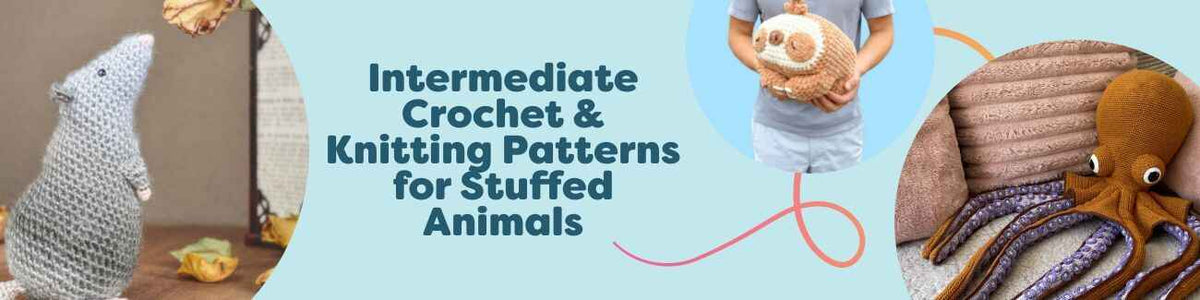 Intermediate Crochet & Knitting Patterns for Stuffed Animals