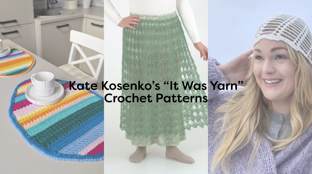 Kate Kosenko’s “It Was Yarn” Crochet Patterns